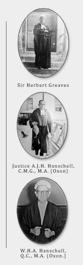 Sir Herbert Greaves, Justice A.J.H. Hanschell, W.H.A Hanschell